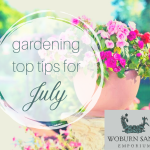 Gardening Top Tips for July